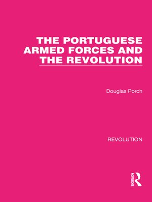 cover image of The Portuguese Armed Forces and the Revolution